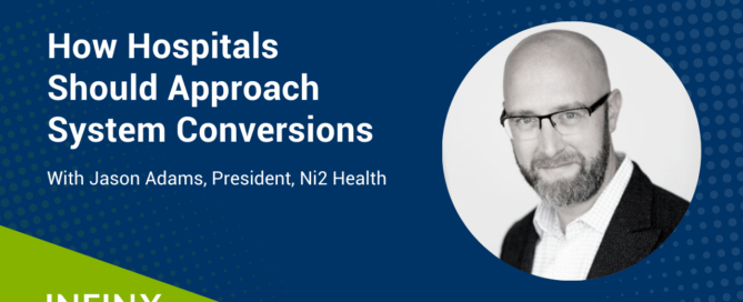 How Hospitals Should Approach System Conversions With Ni2 Health President Jason Adams Infinx Office Hours Revenue Cycle Optimized