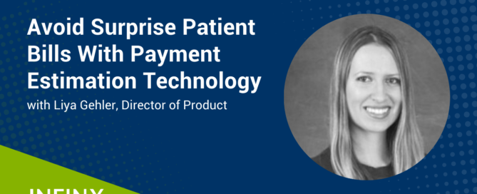 Avoid Surprise Patient Bills With Payment Estimation Technology With Infinx Director of Product Liya Gehler Infinx Office Hours Revenue Cycle Optimized Webinar