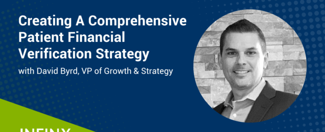 Creating A Comprehensive Patient Financial Verification Strategy With Infinx VP of Growth And Strategy David Byrd Infinx Office Hours Revenue Cycle Optimized Webinar