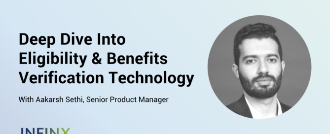 Deep Dive Into Eligibility & Benefits Verification Technology With Infinx Senior Product Manager Aakarsh Sethi Infinx Office Hours Revenue Cycle Optimized