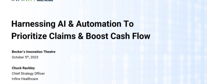 Infinx - Tradeshow Webinar - Harnessing AI And Automation To Prioritize Claims And Boost Cash Flow - Chuck Rackley