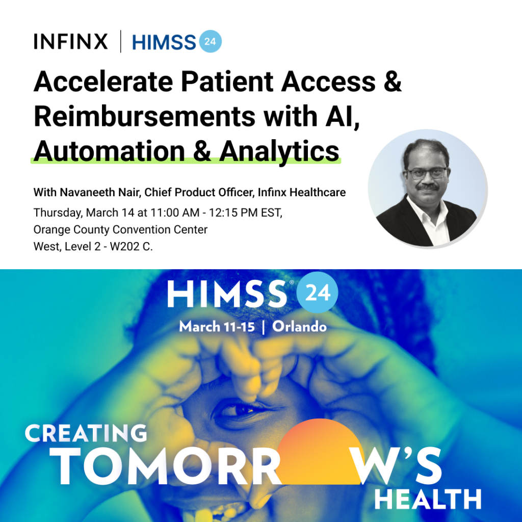 Infinx - Tradeshow Event - HIMSS 2024 Presentation With Navaneeth Nair - Accelerate Patient Access And Reimbursements With AI Automation And Analytics