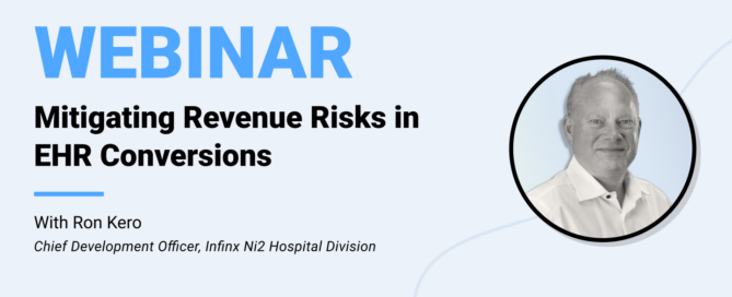 Mitigating Revenue Risks In EHR Conversions With Ni2 Health Chief Development Officer Ron Kero Infinx Office Hours Revenue Cycle Optimized