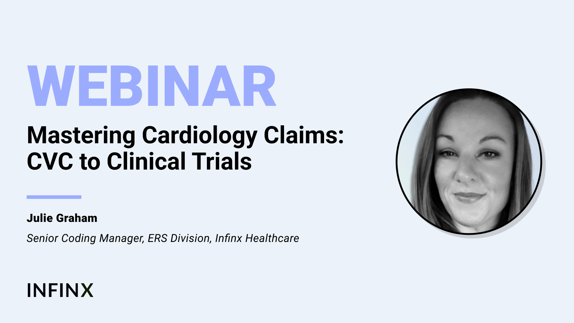 Mastering Cardiology Claims CVC To Clinical Trials With Infinx Senior Coding Manager Julie Graham Infinx Office Hours Revenue Cycle Optimized Webinar