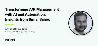 Infinx - Article - Transforming AR Management With AI And Automation Insights From Bimal Sahoo Principal Product Manager