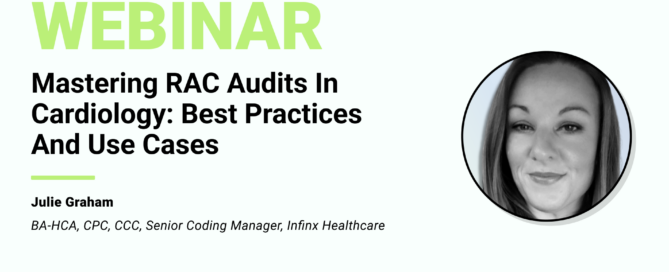 Mastering RAC Audits In Cardiology Best Practices And Use Cases With Infinx Senior Coding Manager Julie Graham Infinx Office Hours Revenue Cycle Optimized Webinar