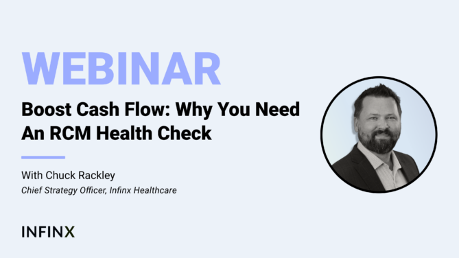 Boost Cash Flow: Why You Need An RCM Health Check With Infinx Chief Strategy Officer Chuck Rackley Office Hours Revenue Cycle Optimized