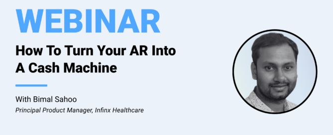 How To Turn Your AR Into A Cash Machine With Infinx Principal Product Manager Bimal Sahoo Infinx Office Hours Revenue Cycle Optimized