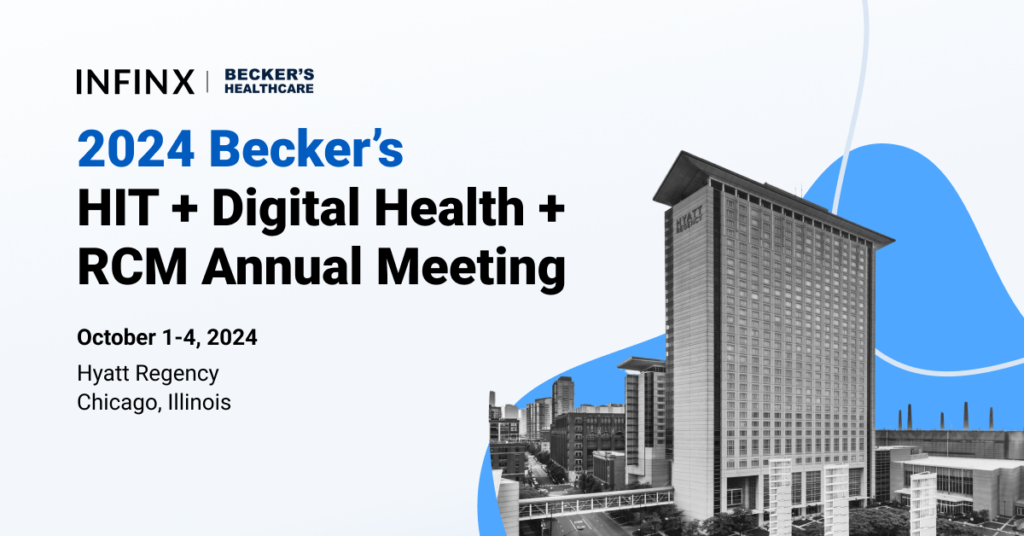 Infinx - Tradeshow Event - 2024 Becker’s HIT + Digital Health + RCM Annual Meeting