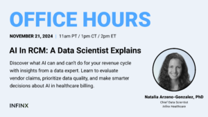 AI In RCM A Data Scientist Explains With Infinx Chief Data Scientist Natalia Arzeno-Gonzalez Office Hours Revenue Cycle Optimized Webinar