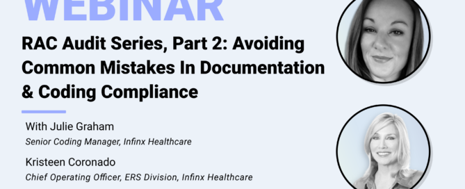 RAC Audit Series Part 2 Avoiding Common Mistakes In Documentation And Coding Compliance With Infinx Julie Graham And Kristeen Coronado Office Hours Revenue Cycle Optimized