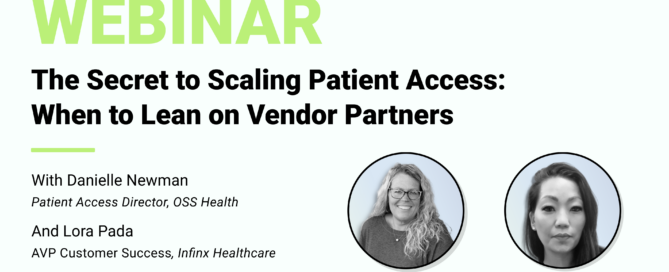 The Secret to Scaling Patient Access When to Lean on Vendor Partners With Patient Access Director OSS Health Danielle Newman and AVP Customer Success Lora Pada Infinx Office Hours Revenue Cycle Optimized